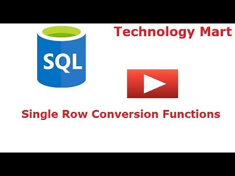 Single Row Conversion Functions Querying a table in Oracle SQL