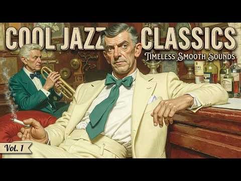 Cool Jazz Classics & Smooth Jazz Relaxation ~ 1950s Jazz Hits for Mellow Evening Vibes Now