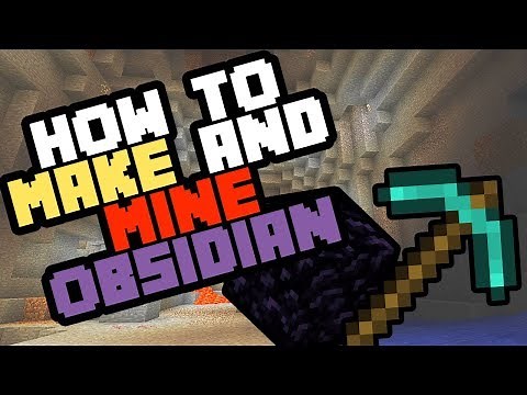 How to Make and Mine Obsidian in Survival