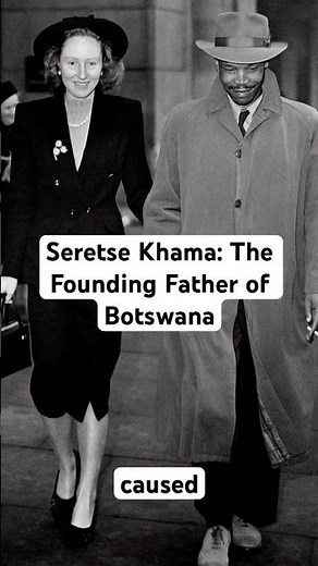 Seretse Khama: The Founding Father of Botswana
