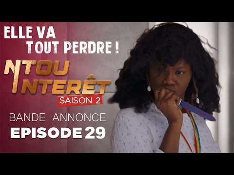 Nitou Intérêt Saison 2 - Bande Annonce Episode 29 - Elle Va Tout Perdre !