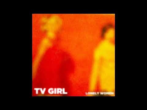 TV Girl - Lonely Women [Full album]