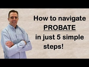 How To Navigate Probate In Just 5 Simple Steps | Probate and Estate Settlement | Probate Helpers