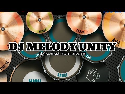 DJ MELODY UNITY COVER REAL DRUM KIT ANDROID BY ‪@RDrealdrum‬