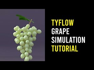 Grape Simulation - TYFLOW TUTORIAL + Scene File