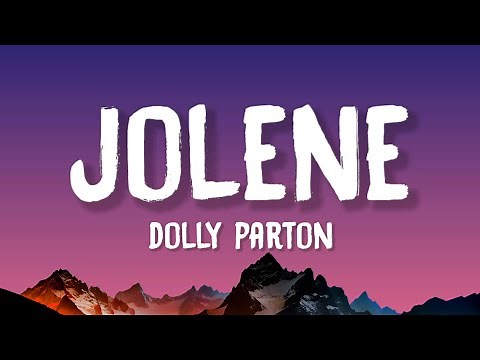 Dolly Parton - Jolene (Lyrics)