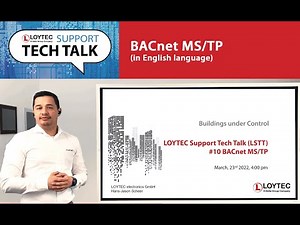 LOYTEC Tech Talk #10 - BACnet MS/TP (English)