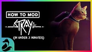 HOW TO MOD Stray In Under 2 MINUTES
