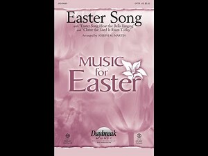 EASTER SONG (w/ "CHRIST THE LORD IS RISEN TODAY") (SATB Choir) - Anne Herring/arr. Joseph M. Martin