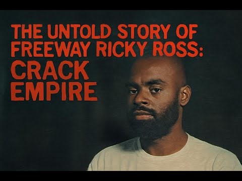 The Untold Story of Freeway Ricky Ross: Crack Empire
