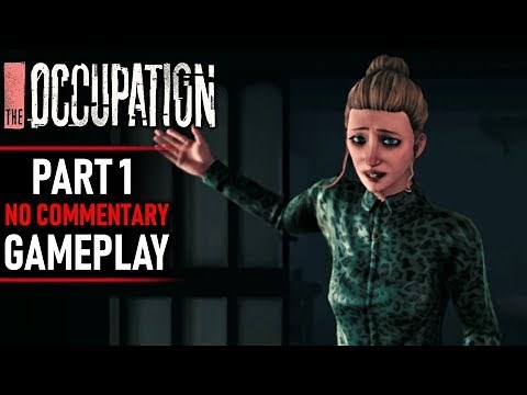 The Occupation Gameplay - Part 1 (No Commentary)