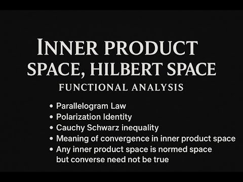 Inner Product Space & Hilbert Space | Functional Analysis