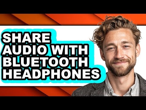How to Share Audio with Bluetooth Headphones - Step by Step
