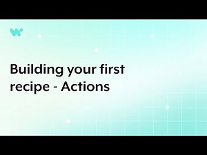 Building your first recipe - Actions
