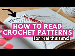 Master Crochet Pattern Reading RIGHT NOW! [How to Read Crochet Patterns FOR BEGINNERS]