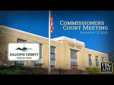 Gillespie County Commissioners Court Meeting - November 25 2025