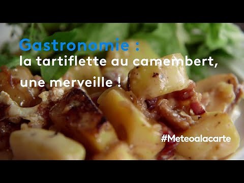 Gastronomy: Camembert tartiflette, a marvel! - Weather forecast
