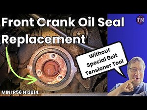 Front Crank Oil Seal Replacement No Special Tools MINI R56 | N12B14