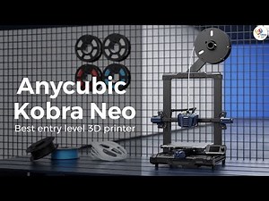 Anycubic Kobra Neo | Best entry-level 3D printer