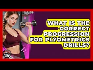 What Is The Correct Progression For Plyometrics Drills? - Athletes Training Room