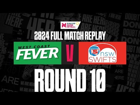 Fever v Swifts | Round 10, 2024 | Full Match | Suncorp Super Netball