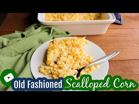 Old Fashioned Scalloped Corn