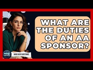 What Are The Duties Of An AA Sponsor? - Mind Over Substance