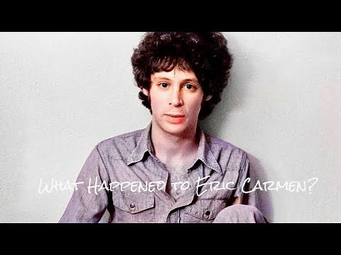 What Happened to Eric Carmen?