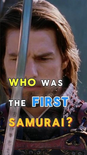 Who was the FIRST Samurai?