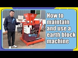 How to maintain, train, and use a compressed earth block machine ? Hydraulic soil block machine ?
