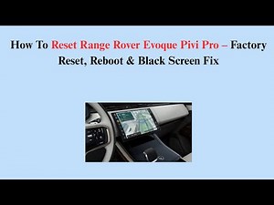 How To Reset Range Rover Evoque Pivi Pro – Factory Reset, Reboot & Black Screen Fix