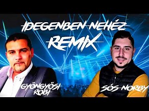 Sós Norby - Idegenben nehéz | Gyöngyösi Robi REMIX