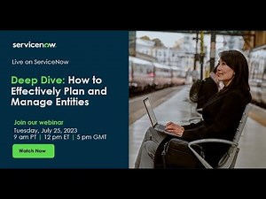 Deep Dive: How to Effectively Plan and Manage Entities