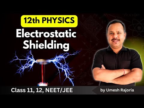 Electrostatic Shielding | Electric Potential & capacitance | 12th #physics #neet