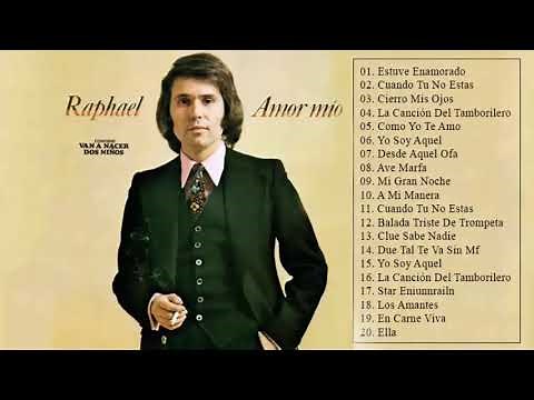 Coleccion R.A.P.H.A.E.L 25 Grandes Exitos Sus Mejores Canciones - LAS MEJORES CANCIONES DE RAPHAEL