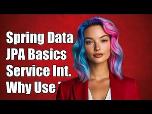 Understanding Spring Data JPA: Why Use Service Interfaces and Implementations?