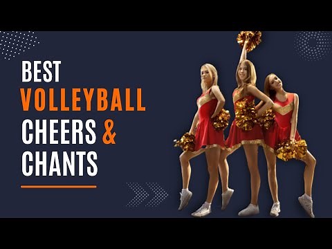 Best Volleyball Cheers and Chants