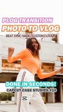 Turn Photos into Cinematic Vlog Intros | CapCut Plog to Vlog Hack
