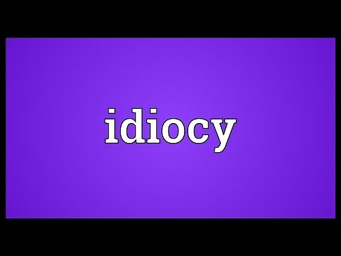 Idiocy Meaning