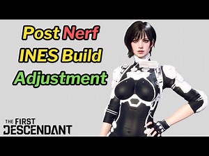 First Descendant - Post Nerf INES Build (Still Very Strong)