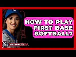 How To Play First Base Softball? - The Baseball Xpert