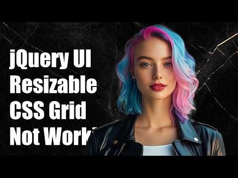 jQuery UI Resizable seems not to work with CSS Grid Layout