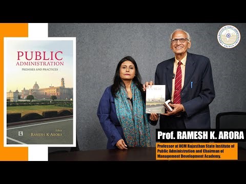 Public Administration: Premise and Practices || Prof. RAMESH K. ARORA