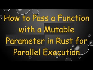 How to Pass a Function with a Mutable Parameter in Rust for Parallel Execution