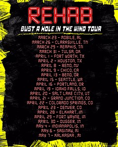 Bust a HOLE IN THE WIND Tour coming to a city near you! GET YO TICKETS!!! *some venues haven't been announced yet so stay tuned for more info | REHAB