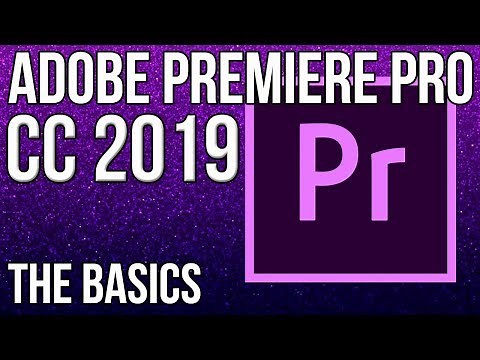 ADOBE PREMIERE PRO CC 2019 | For Beginners - THE BASICS [TUTORIAL]