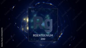 Roentgenium as Element 111 of the Periodic Table. Seamlessly looping 3D animation on blue illuminated atom design background with orbiting electrons. Design shows name, atomic weight and element numbe