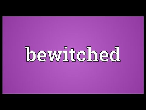 Bewitched Meaning