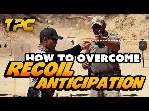 How to Overcome Recoil Anticipation