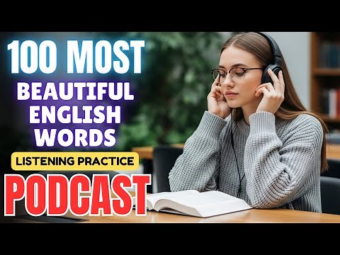 100 Most Beautiful English Words 🌸 || Learn English with English Podcast